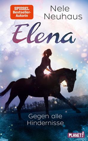 Elena – Ein Leben für Pferde 1: Gegen alle Hindernisse von Neuhaus,  Nele