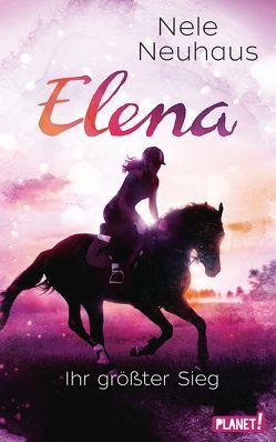 Elena – Ein Leben für Pferde 5: Ihr größter Sieg von Neuhaus,  Nele