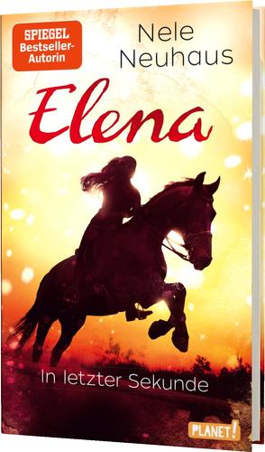 Elena – Ein Leben für Pferde 7: In letzter Sekunde von Neuhaus,  Nele
