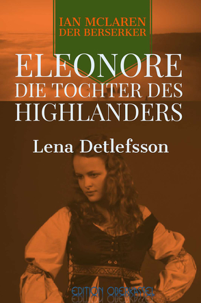 Eleonore – die Tochter des Highlanders von Detlefsson,  Lena