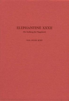 Elephantine / Die Siedlung der Naqadazeit von Kopp,  Peter