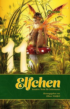 Elfchen – kreative Texte für Jedermann von Wohlfeil,  Ellinor