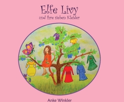 Elfe Livy und ihre sieben Kleider von Winkler,  Anke