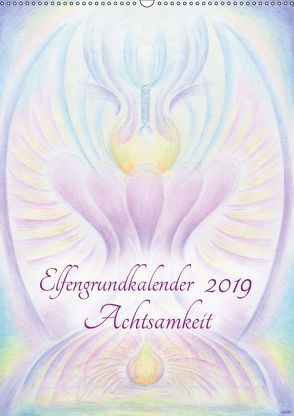 Elfengrundkalender Achtsamkeit (Wandkalender 2019 DIN A2 hoch) von Vogler,  Martin