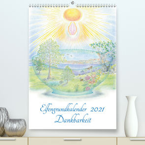 Elfengrundkalender Dankbarkeit (Premium, hochwertiger DIN A2 Wandkalender 2021, Kunstdruck in Hochglanz) von Vogler,  Martin
