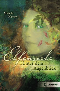 Elfenseele 1 – Hinter dem Augenblick von Baresch,  Martin, Harrison,  Michelle