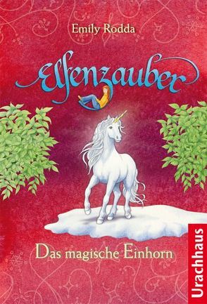Elfenzauber – Das magische Einhorn von Durczok,  Marion, Rodda,  Emily, Stehle,  Michael