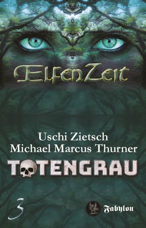 Elfenzeit 3: Totengrau von Thurner,  Michael Marcus, Zietsch,  Uschi