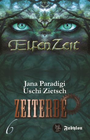 Elfenzeit 6: Zeiterbe von Paradigi,  Jana, Zietsch,  Uschi