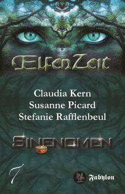 Elfenzeit 7: Sinenomen von Kern,  Claudia, Picard,  Susanne, Rafflenbeul,  Stefanie
