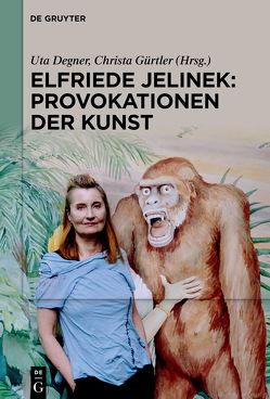 Elfriede Jelinek: Provokationen der Kunst von Degner,  Uta, Gürtler,  Christa