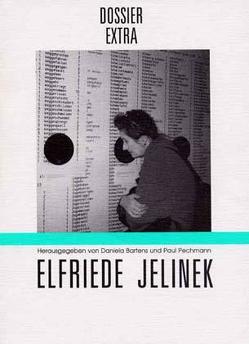 Elfriede Jelinek – Die internationale Rezeption von Bartens,  Daniela, Jelinek,  Elfriede, Meyer,  Eva, Pechmann,  Paul, Streeruwitz,  Marlene, Winter,  Riki