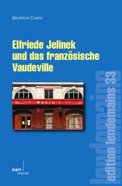 Elfriede Jelinek und das französische Vaudeville von Costa,  Béatrice