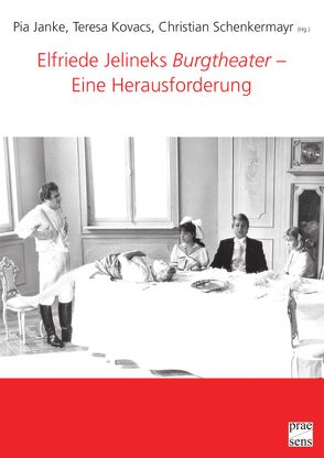 Elfriede Jelineks „Burgtheater“ – Eine Herausforderung von Chybiorz,  Bettina, Janke,  Pia, Kovacs,  Teresa, Schenkermayr,  Christian