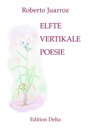 ELFTE VERTIKALE POESIE – UNDÉCIMA POESÍA VERTICAL von Burghardt,  Juana, Burghardt,  Juana & Tobias, Juarroz,  Roberto