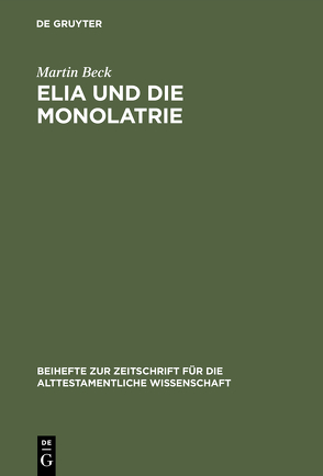 Elia und die Monolatrie von Beck,  Martin