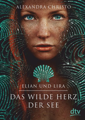Elian und Lira – Das wilde Herz der See von Christo,  Alexandra, Koob-Pawis,  Petra