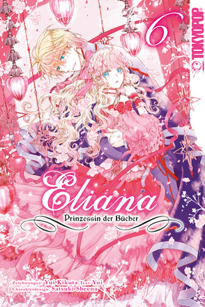 Eliana – Prinzessin der Bücher 06 von Kikuta,  Yui, Shiina,  Satsuki, Thede,  Constanze, Yui