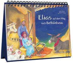 Elias auf dem Weg nach Bethlehem von Simon,  Katia, Witzig,  Bärbel