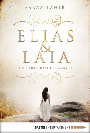 Elias & Laia – Die Herrschaft der Masken von Tahir,  Sabaa