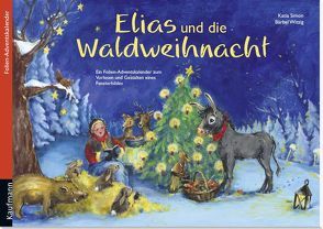 Elias und die Waldweihnacht. Ein Folien-Adventskalender zum Vorlesen und Gestalten eines Fensterbildes von Simon,  Katia, Witzig,  Bärbel