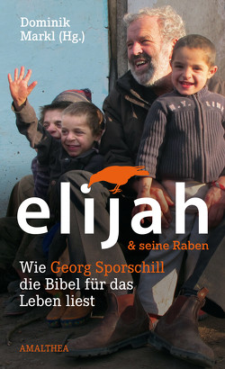 Elijah & seine Raben von Bürgler,  Bernhard, Busek,  Erhard, Haselsteiner,  Hans Peter, Häupl,  Michael, Markl,  Dominik, Schönborn,  Christoph Kardinal, Sporschill,  Georg, Steiner,  Josef, Zenkert,  Ruth