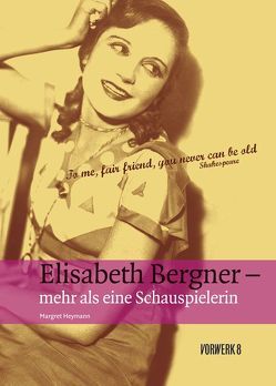 Elisabeth Bergner – Mehr als eine Schauspielerin von Heymann,  Margret