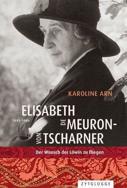 Elisabeth de Meuron von Tscharner (1882-1980) von Arn,  Karoline