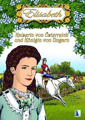 Elisabeth – Kaiserin von Österreich und Königin von Ungarn von Schuppler,  Rudolf