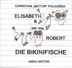 ELISABETH & ROBERT DIE BIKINIFISCHE von Polansek,  Christian