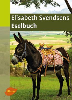 Elisabeth Svendsens Eselbuch von Svendsen,  Elisabeth