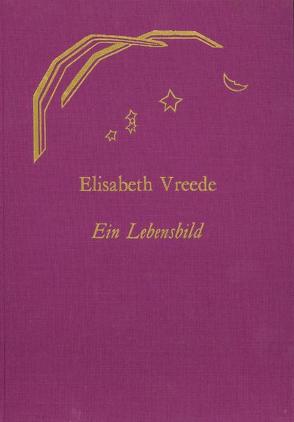 Elisabeth Vreede – Ein Lebensbild von Adams,  G., Bindel,  E, Deventer,  M P van, Knottenbelt,  E, Steiner,  Rudolf