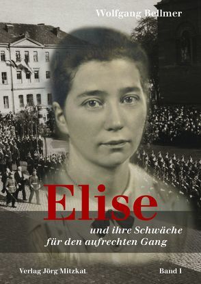 Elise-Trilogie / Elise und ihre Schwäche für den aufrechten Gang von Bellmer,  Wolfgang