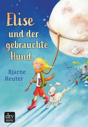 Elise und der gebrauchte Hund von Krüger,  Knut, Reuter,  Bjarne