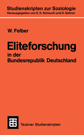 Eliteforschung in der Bundesrepublik Deutschland von Felber,  W.