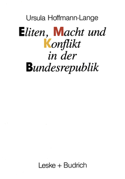 Eliten, Macht und Konflikt in der Bundesrepublik von Hoffmann-Lange,  Ursula