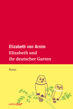 Elizabeth und ihr deutscher Garten von Arnim,  Elizabeth von, Möhring,  Hans Ulrich, Noelle,  Karen