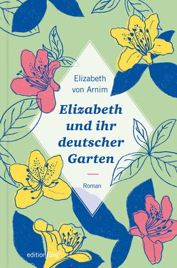 Elizabeth und ihr deutscher Garten von Möhring,  Hans Ulrich, Noelle,  Karen, von Arnim,  Elizabeth