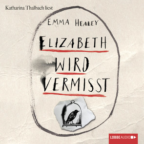 Elizabeth wird vermisst von Healey,  Emma, Thalbach,  Katharina