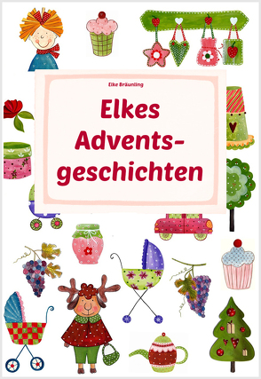 Elkes Adventsgeschichten von Bräunling,  Elke, Janetzko,  Stephen