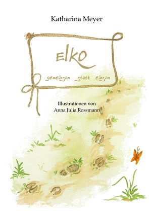 Elko – gemeinsam statt einsam von Meyer,  Katharina, Rossmann,  Anna Julia
