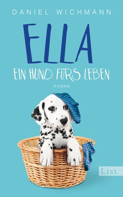 Ella. Ein Hund fürs Leben von Wichmann,  Daniel
