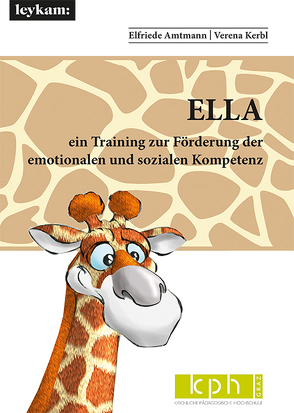 ELLA ein Training zur Förderung der emotionalen und sozialen Kompetenz von Amtmann,  Elfriede, Kerbl,  Verena