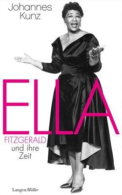 Ella Fitzgerald und ihre Zeit von Kunz,  Johannes
