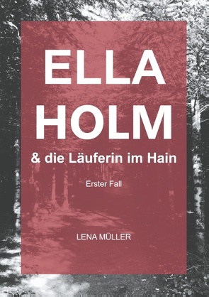 Ella Holm und die Läuferin im Hain von Müller,  Lena