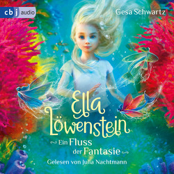 Ella Löwenstein – Ein Fluss der Fantasie von Nachtmann,  Julia, Schwartz,  Gesa