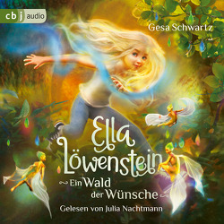 Ella Löwenstein – Ein Wald der Wünsche von Nachtmann,  Julia, Schwartz,  Gesa