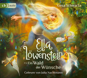 Ella Löwenstein – Ein Wald der Wünsche von Nachtmann,  Julia, Schwartz,  Gesa