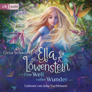 Ella Löwenstein – Eine Welt voller Wunder von Nachtmann,  Julia, Schlick,  Bente, Schwartz,  Gesa
