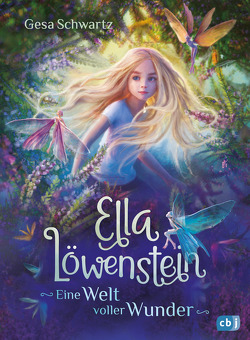 Ella Löwenstein – Eine Welt voller Wunder von Schlick,  Bente, Schwartz,  Gesa